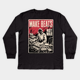Make Beats - Not War - Musician Producer Kids Long Sleeve T-Shirt